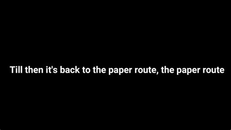 Paper route lyrics. Things To Know About Paper route lyrics. 